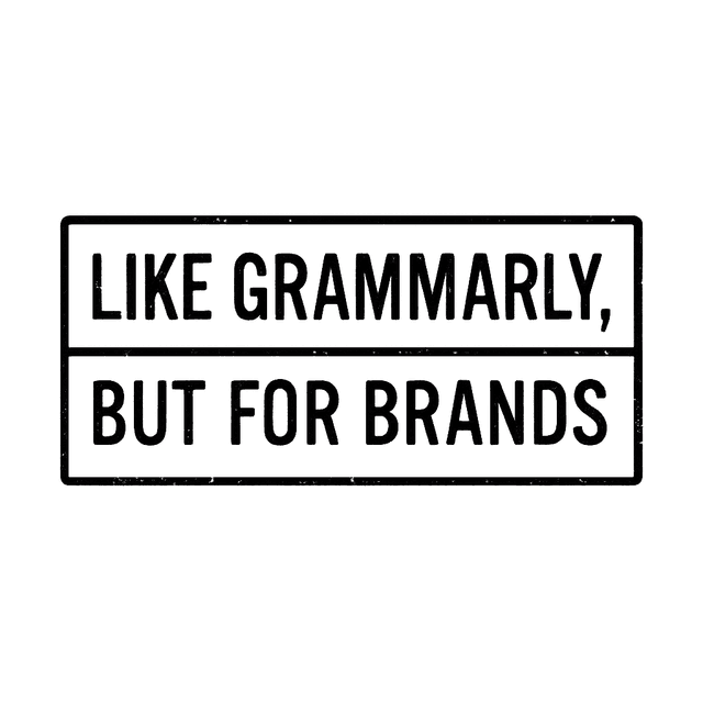 Like Grammarly but for brands!